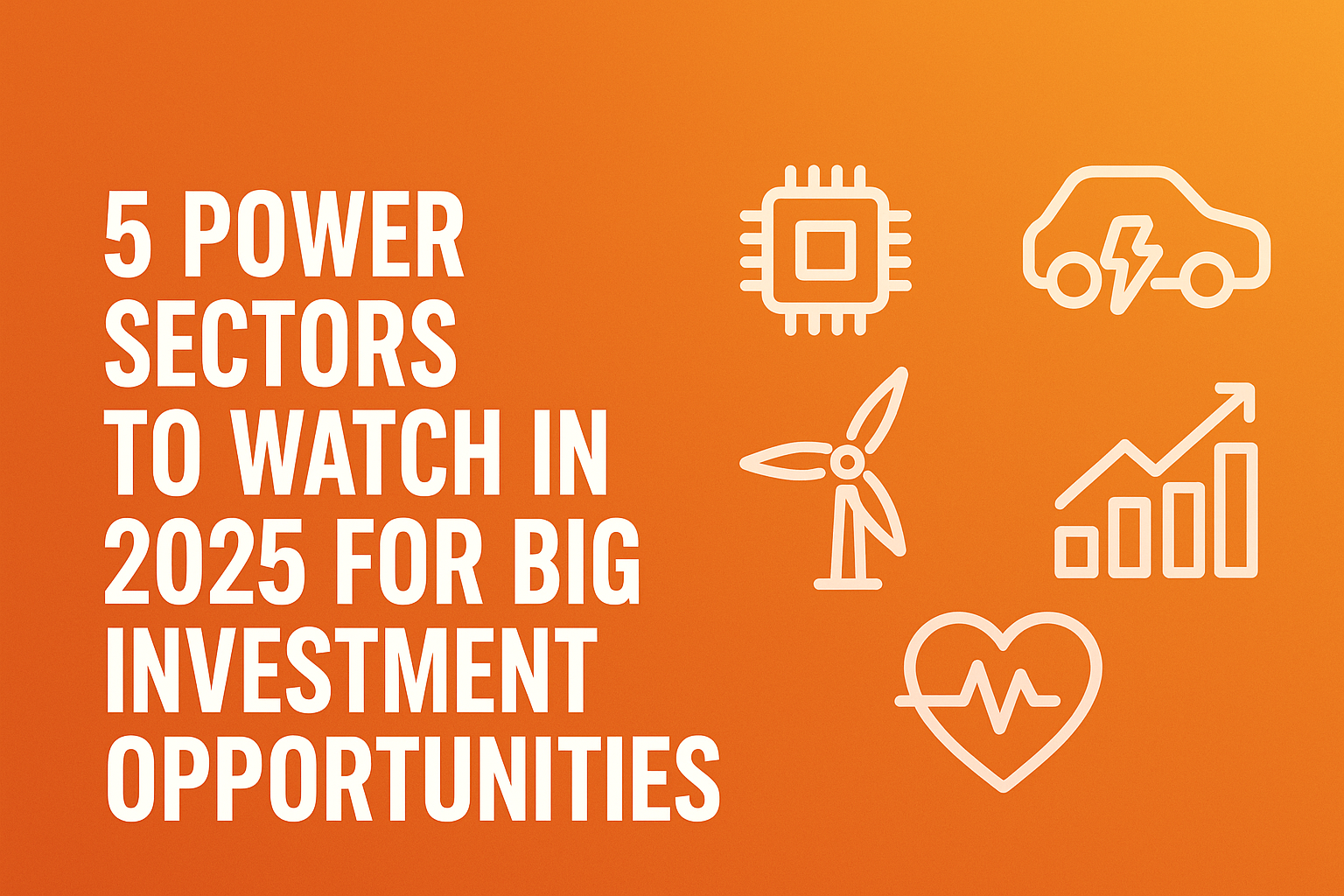 Read more about the article Top 5 Explosive Sectors to Watch in 2025 for Massive Growth”